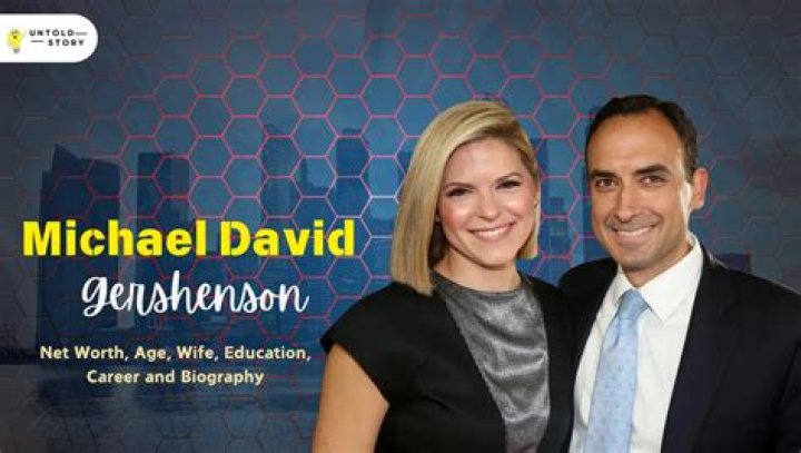 Michael David Gershenson Biography; Net Worth, Age, Parents And Religion ·